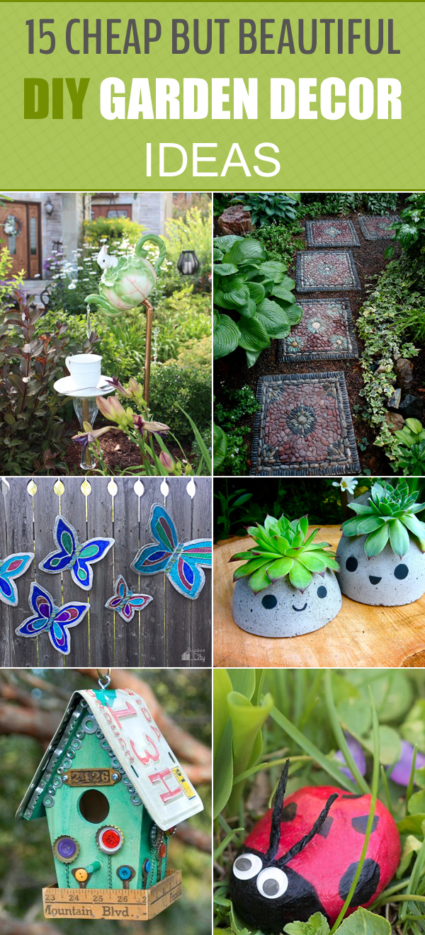 15 Cheap But Beautiful DIY Garden Decor Ideas