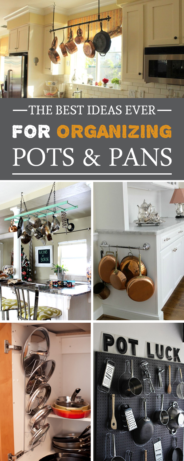 http://handyhometips.com/wp-content/uploads/2017/02/The-Best-Ideas-Ever-for-Organizing-Your-Pots-and-Pans.jpg