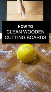 How to Clean Wooden Cutting Boards