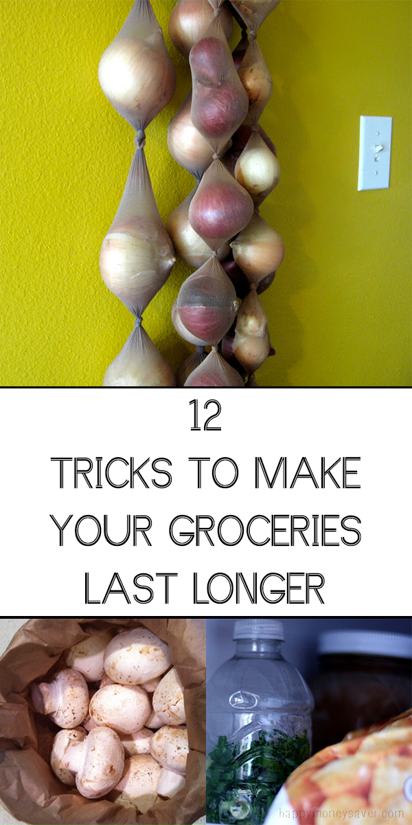 12 Tricks To Make Your Groceries Last Longer