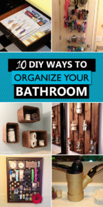 10 Clever DIY Ways to Organize Your Bathroom