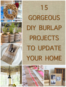 15 Gorgeous DIY Burlap Projects To Update Your Home