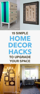 15 Simple Home Decor Hacks To Upgrade Your Space