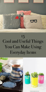 15 Cool and Useful Things You Can Make Using Everyday Items